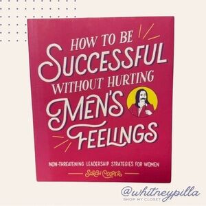 3/$20 Gift How to Be Successful Without Hurting Men's Feelings Leadership Book